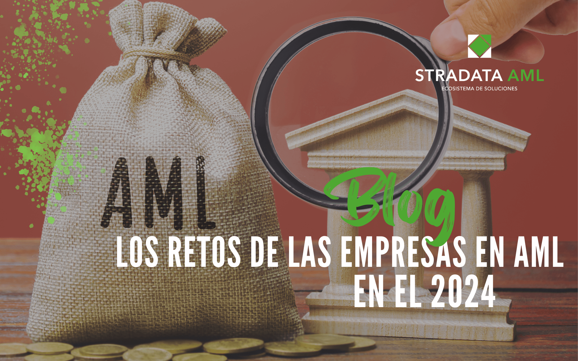 Desafiando las Nuevas Fronteras del Lavado de Activos: Los retos de las empresas en AML en el 2024.